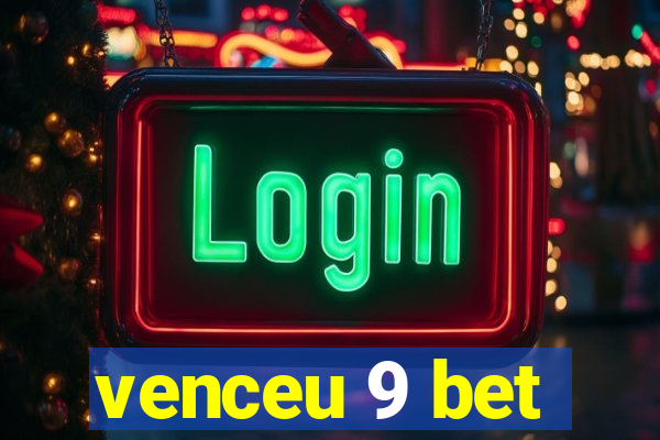 venceu 9 bet